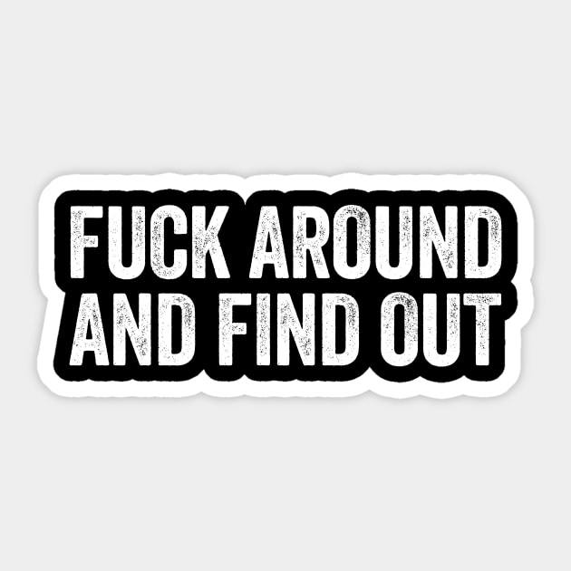 Fuck Around And Find Out (White) Sticker by GuuuExperience